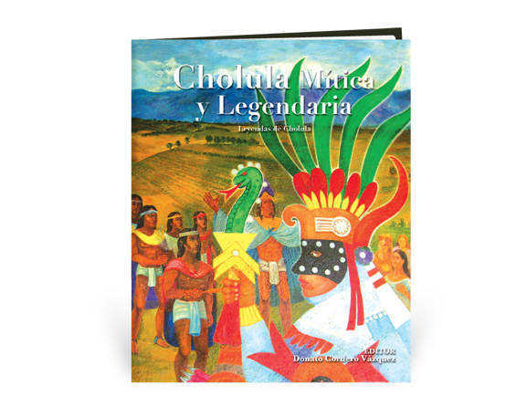 Cholula Mítica y Legendaria